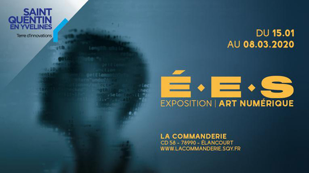 17.01 > 08.03.2020 | Exposition É.E.S – Arts numériques @ La Commanderie (Fr)