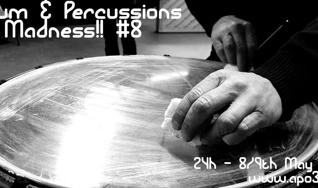 08.05 > 10.05.2020 | Drum & Percussion Madness #8 – Apo33 (Fr) | #NoLA2020