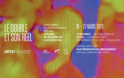 18.03 > 27.03.2021 | Le double et son réel – Exposition ARC/ARTS2 – Mons + Charleroi (Be)