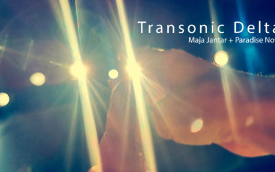 Album | Transonic Delta (EP) – Maja Jantar (Pl/Nl/Fi) + Paradise Now (Fr/Be) | 2021