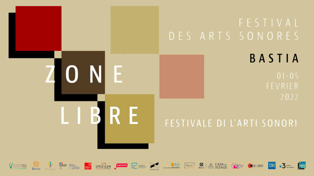 01 > 05.02.2022 | Zone Libre – Festival des Arts Sonores | Bastia (Fr)