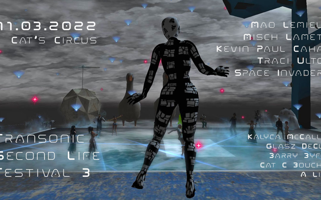 11.03.2022 | Transonic Second Life Festival #3 @ Cat’s Circus (SL)