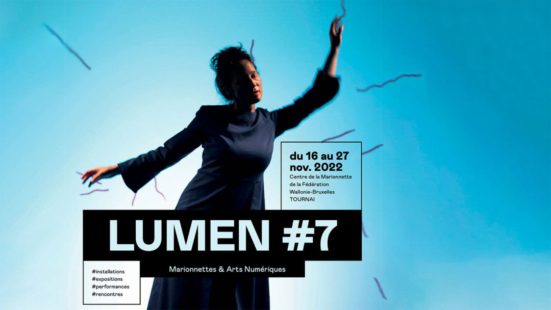17 > 27.11.2022 | Émergences numériques – Marionnettes et Arts numériques @ Festival Lumen #7 (Be)