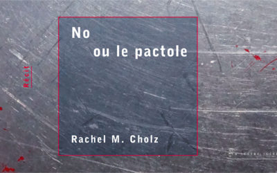 19.08.2022 | No ou le pactole – Rachel M. Cholz (Fr) | La Lettre Volée Edition (Be)