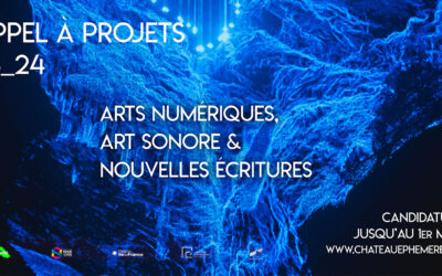 Call 2023 | Residencies – Digital & Sound Arts & new writings 2023-24 | Chateau Ephémère (FR)