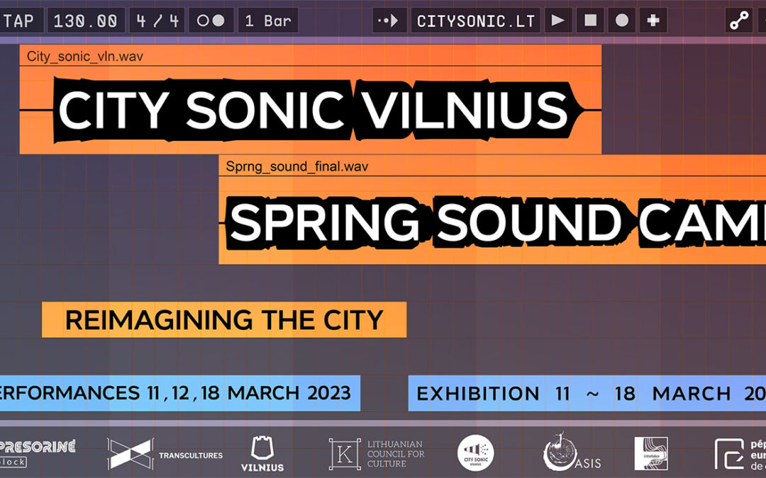 06.03 > 18.03.2023 | City Sonic Vilnius – Sound Camp #1 | Užiateka – Kompresorinė (Lt)