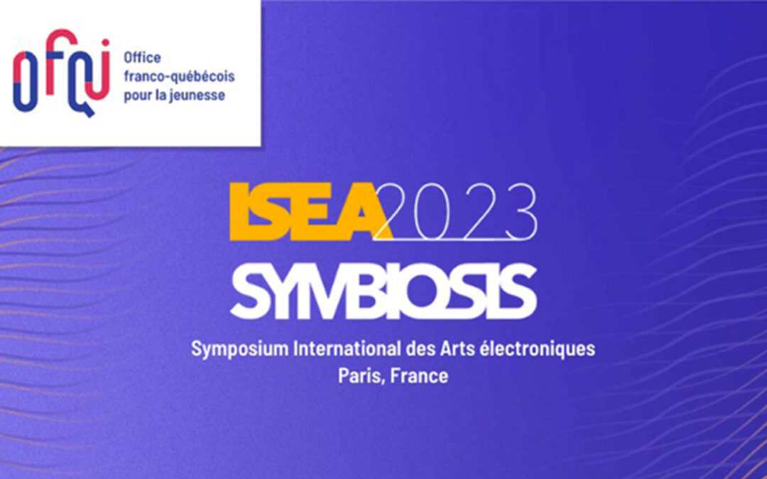 Appel 2023 | ISEA2023 France – Regards croisés autour des arts numériques francophones | OFQJ (Fr)