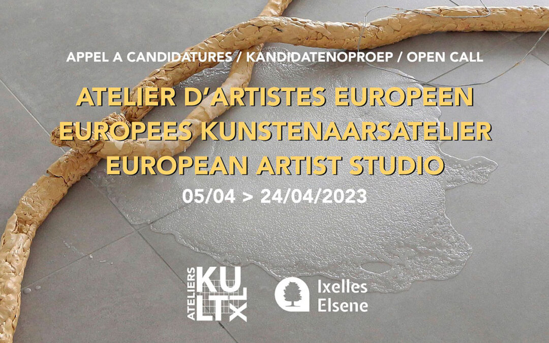 Call 2023 | Applications European residency – KULT XL Ateliers | Municipality of Ixelles (Be)