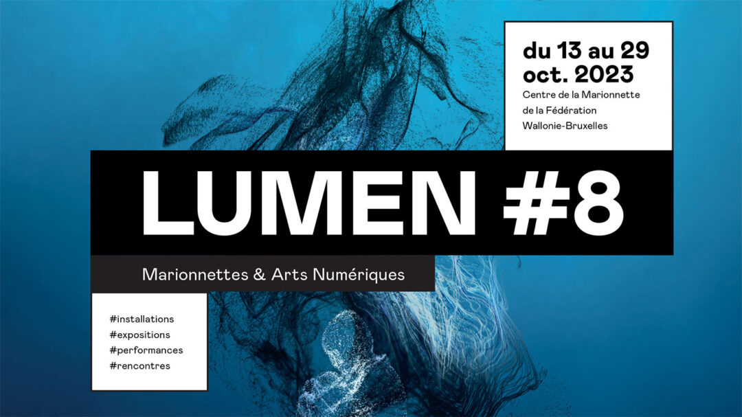 13.10 > 22.10.2023 | Pépinières @ Festival Lumen #8 – Marionnette & Arts numériques | Tournai (Be)