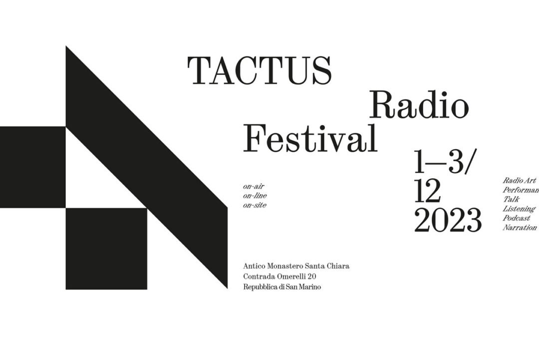 01 > 03.12.2023 | Tactus – Festival international d’arts radiophoniques | Usmaradio (SM)