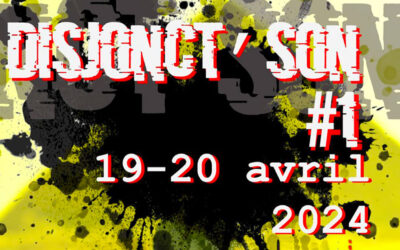 19 > 20.04.2024 | Disjonct’son #1 festival – Performances sonores et multimédias | Databaz (Angoulême – Fr)