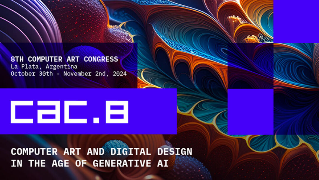 31.10 > 02.11.2024 | Computer Art Congres #8 – Computer Art and Digital Design in the Age of Generative AI | La Plata (Ar)