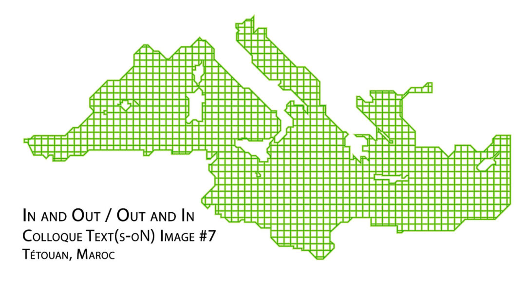 25 > 27.11.2024 | Colloque Text(s-oN) Image #7 – IN & OUT / OUT & IN | Institut National des Beaux-Arts de Tétouan (Ma)