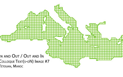 25 > 27.11.2024 | Colloquium Text(s-oN) Image #7 – IN & OUT / OUT & IN | National Institute of Fine Arts of Tetouan (Ma)